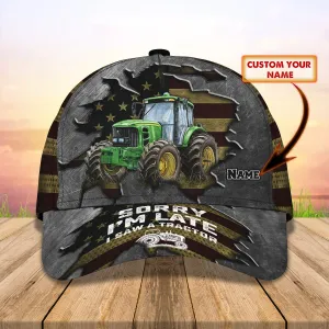 Sorry I'm Late I Saw A Tractor - Personalized Name Cap - Loop- T2k-204